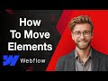 How To Move Elements On Webflow [2025 Guide]