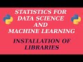 Introduction to Statistics for Data Science and Machine Learning | How to install libraries(numpy..)