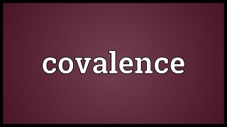 Covalence Meaning