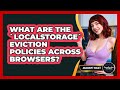 What Are The `localStorage` Eviction Policies Across Browsers? - JavaScript Toolkit