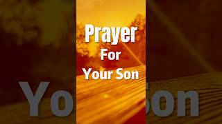 Prayer For Your Son
