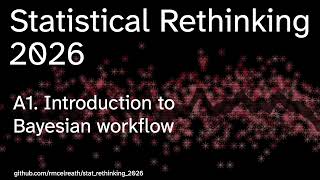 Statistical Rethinking 2026 - Lecture A01 - Introduction to Bayesian Workflow