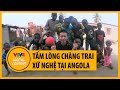 Ngày trở về 2021- Tấm lòng chàng trai Nghệ An Quang Linh Vlogs với người dân Angola