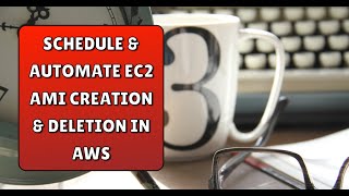 Automatic EC2 instance AMI Creation and Deletion