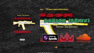 Teezo Tarantino - Ransom (Remix) (Official Audio) (Lil Tecca "Ransom" Remix)