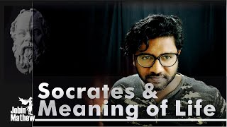 Socrates and Meaning of Life | Jobin Mathew