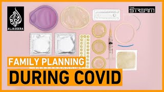 How has coronavirus disrupted family planning? | The Stream