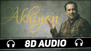 Akhiyan (8d audio) Raha Fateh Ali Khan |Akhiyan 3d song | Raha Fateh Ali Khan 8d audio songs 🔥