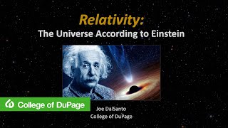 Relativity: The Universe According to Einstein - presented by Joe DalSanto
