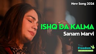 Asan Ishq Da Kalma Parh Bethe | Sanam Marvi | Sufi Night | Org by THE FREEDOM | 2024