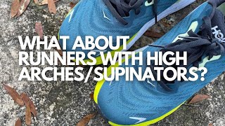 What about Runners Who Have High Arches or Supinate? | Shoe Selections