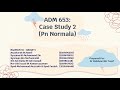 ADM653: CASE STUDY PRESENTATION_GROUP 5_N4AM2255C (PN NORMALA)