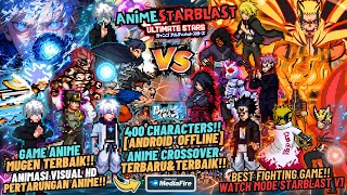 NEW!! ANIME StarBlast Battle Mugen Android OFFLINE - WATCH MODE 400 Characters Update 2024🔥💯