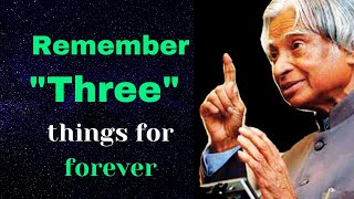 Remember Three Things for Forever | APJ Abdul Kalam | Motivational Quotes #inspiringword