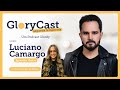 Podcast Luciano Camargo | GloryCast Episódio Único