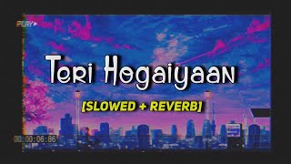 Mai Teri Hogaiyaan [Slowed + Reverb] Lofi Songs | Vishal Mishra|Teri Hogaiyaan Lofi | Prabir's Lofi