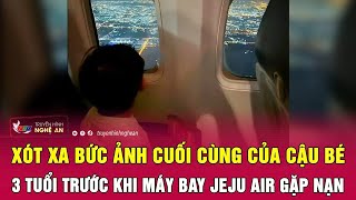 Xót xa bức ảnh cuối cùng của cậu bé 3 tuổi trước khi máy bay Jeju Air gặp nạn