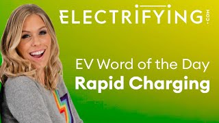 What does Rapid Charging mean? Word of the Day / Electrifying