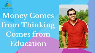THINKING - The ONLY Real Source of Riches [ Dr Rajat Sinha - StartupFrat ]
