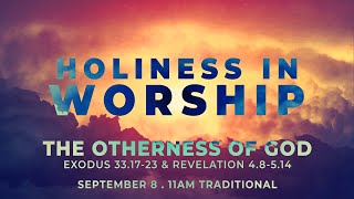 11A Worship: Holiness In Worship - The Otherness of God