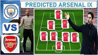 Man City Vs Arsenal | Predicted Arsenal Lineup FT Confirmed Team News, Latest Injury Updates !!!
