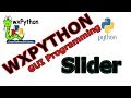 How To Create Slider In wxPython #24