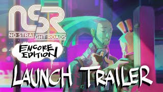 No Straight Roads: Encore Edition Launch Trailer