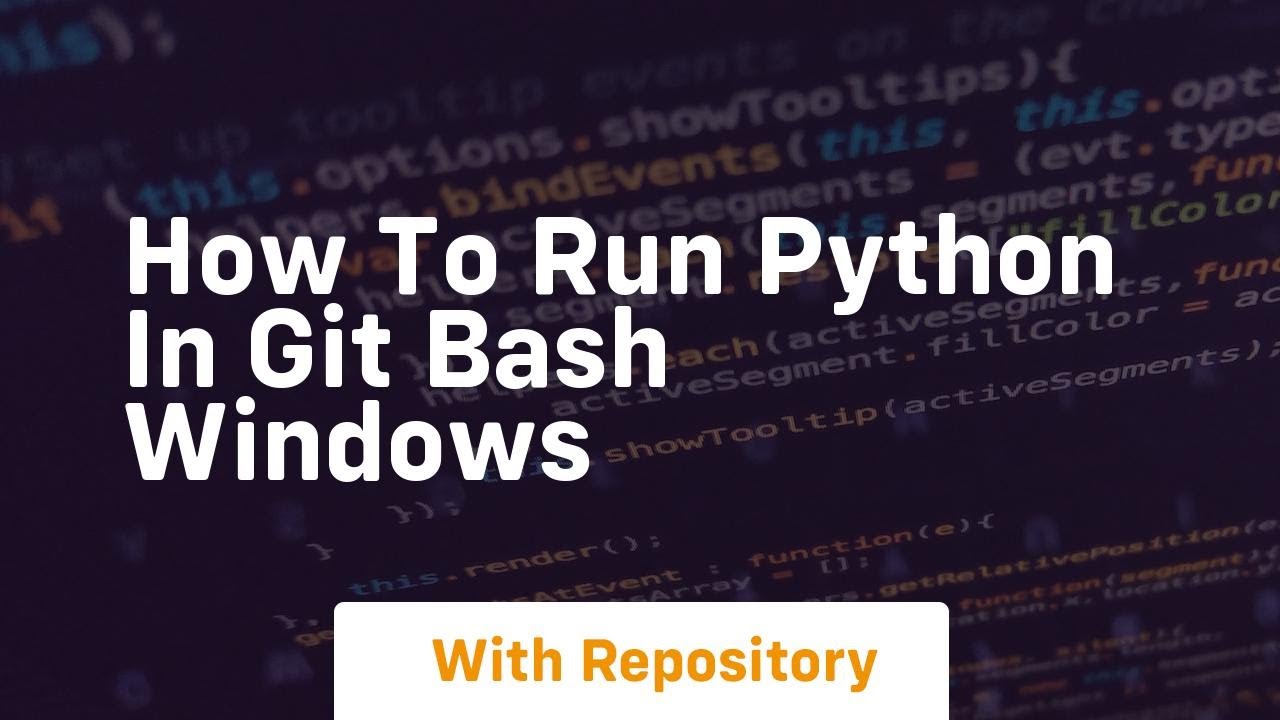 How To Run Python In Git Bash Windows Youtube