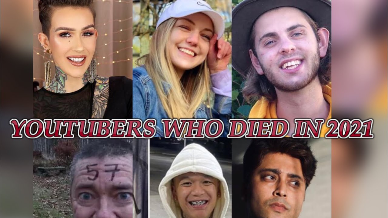 Famous YouTubers Who Died In 2021 - YouTube