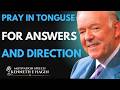 How to Pray in Tongues for Answers and Direction | Kenneth E. Hagin Teaching