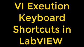 9 Keyboard Shortcuts for VI Execution in LabVIEW