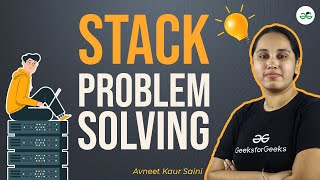 Stack Problem Solving | Practice Problems for School | GeeksforGeeks School