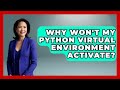 Why Won't My Python Virtual Environment Activate? - Python Code School