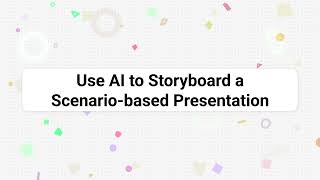 Storyboard a Scenario-Based Presentation with AI (Lesson 5)