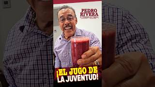 ¿CÓMO PREPARAR EL JUGO DE LA JUVENTUD? | DON PEDRO RIVERA