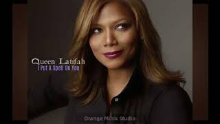 Queen Latifah  - I Put A Spell On You