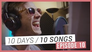 [10 DAYS / 10 SONGS] Episode 10 - Enregistrement de \