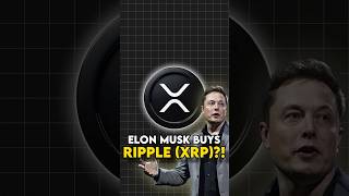 Elon Musk is BUYING Ripple (XRP)?! 🤯 #xrp #crypto #elonmusk #xrpripple