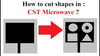 How to cut (Triangular, Circular and Rectangular ) shapes from CST Microwave structures (2020)