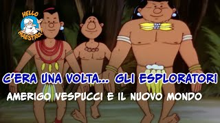 C'era una volta... gli esploratori 🗺️- Amerigo Vespucci e il Nuovo Mondo 🚣