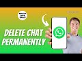 How to delete whatsapp chat permanently