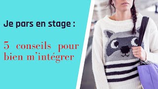 Je pars en stage : 5 conseils pour être bien intégré dans la structure !