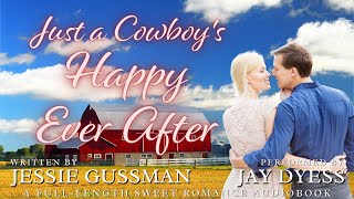 Just a Cowboy's Happy Ever After - Book 13, Flyboys of Sweet Briar Ranch - A Sweet Romance Audiobook