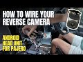 How To Wire Your Reverse Camera | Android Head Unit For Mitsubishi Pajero