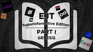 Ejt Superinformative Edition Part I Genesis