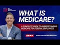 What is Medicare? - A Complete Guide to Understanding Medicare for Federal Employees