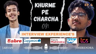 Interview Experiences at TCS, Tech Mahindra, Capgemini, Sabre \u0026 SAP | KHURME PE CHARCHA EP-4