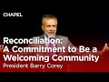 President Corey: Reconciliation: A Commitment to Be a Welcoming Community [Biola University Chapel]