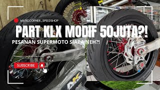 PART MODIF PAKET HAMPIR 50 JUTAAN KLX SUPERMOTO PESANAN SIAPA NEH ?!