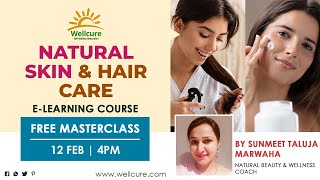 Natural Skin & Hair Care Routine | Free Masterclass by Sunmeet Marwaha